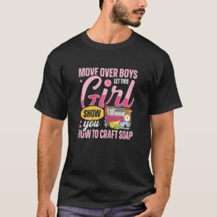Womens Crafting Soap Maker Quote for a Soap Making T-Shirt