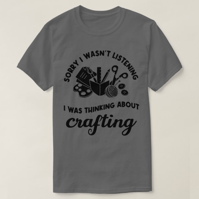 Womens Crafting Thinking About Crafting Hobby Desi T-Shirt (Design Front)