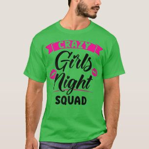 Womens crazy girls night squad party ladies bride1 T-Shirt