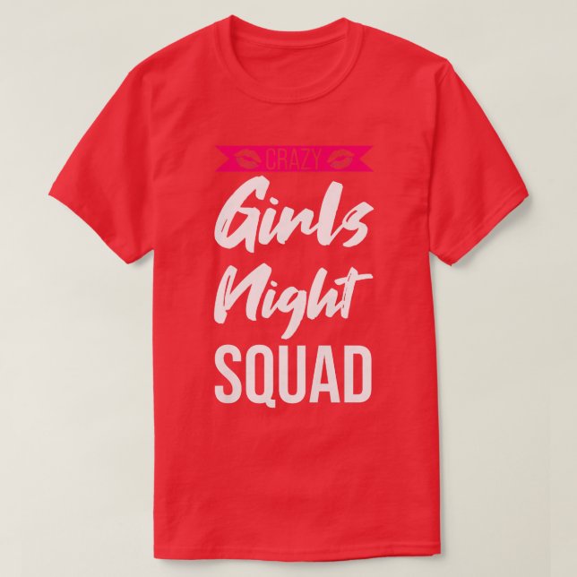 Womens crazy girls night squad party ladies bride  T-Shirt (Design Front)