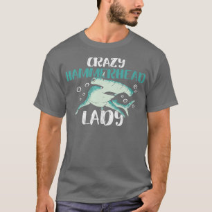 Womens Crazy Hammerhead Lady Design for a Hammerhe T-Shirt