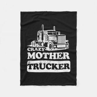 Womens Crazy Mother Trucker Funny Trucker Wife Fleece Blanket
