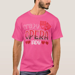 Womens Crazy Opera Lady Opera T-Shirt