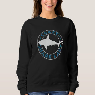 Womens Crazy Shark Lady   Marine Biology Shark   Sweatshirt