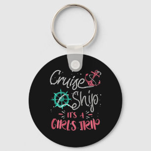 Womens Cruise Ship It's A Girls Trip Cruising Vaca Key Ring