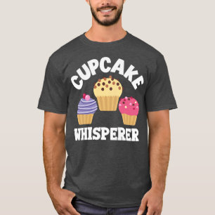 Womens Cupcake Whisperer Baking Lover  T-Shirt