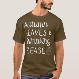 Womens Cute Autumn Leaves & Pumpkins Please Fall T-Shirt