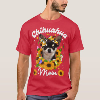 Womens Cute Chihuahua Dog Mum Sunflower Mothers Da T-Shirt