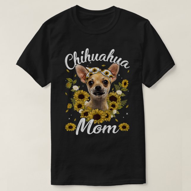Womens Cute Chihuahua Mum Sunflower Dog Mum Mother T-Shirt (Design Front)