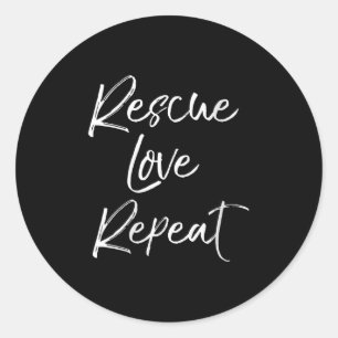 Womens Cute Dog Adoption Quote For Women Pet Rescu Classic Round Sticker
