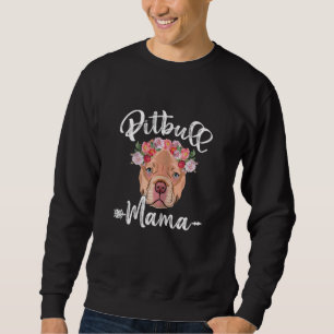 Womens Cute Dog Mum Mother's Day Pitbull Mama Flor Sweatshirt