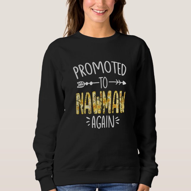 Womens Cute Floral Promoted To Be Nawmaw Again Mot Sweatshirt (Front)