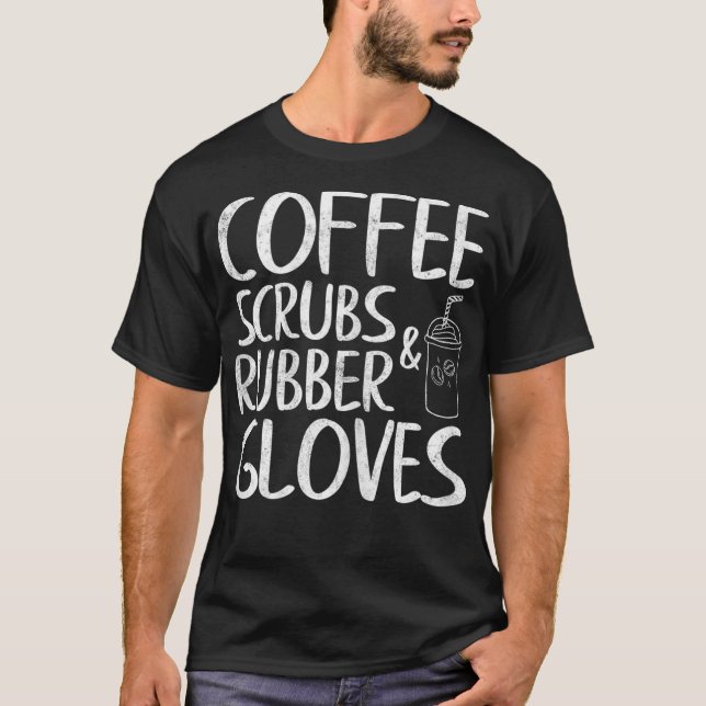 Womens Cute Gift Funny Dentist Coffee Scrubs and R T-Shirt (Front)