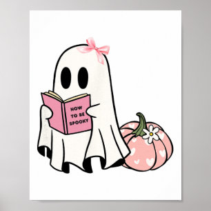 Womens Cute Halloween How To Be Spooky Ghost Pumpk Poster