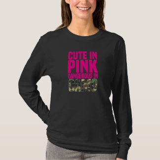 Womens Cute In Pink Dangerous In Camo Hunter  Hunt T-Shirt