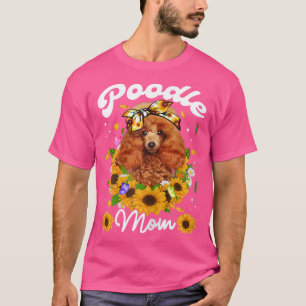 Womens Cute Poodle Dog Mum Sunflower Mothers Day T-Shirt