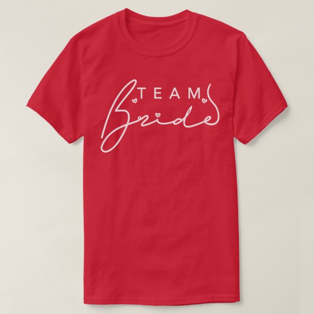 Womens Cute Team Bride Cursive Font Heart Bachelor T-Shirt (Design Front)