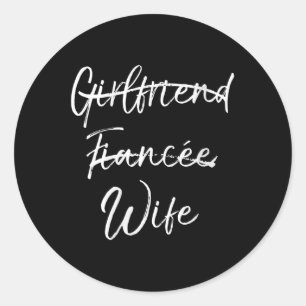 Womens Cute Wedding Gift Not Girlfriend Fiancée Ma Classic Round Sticker