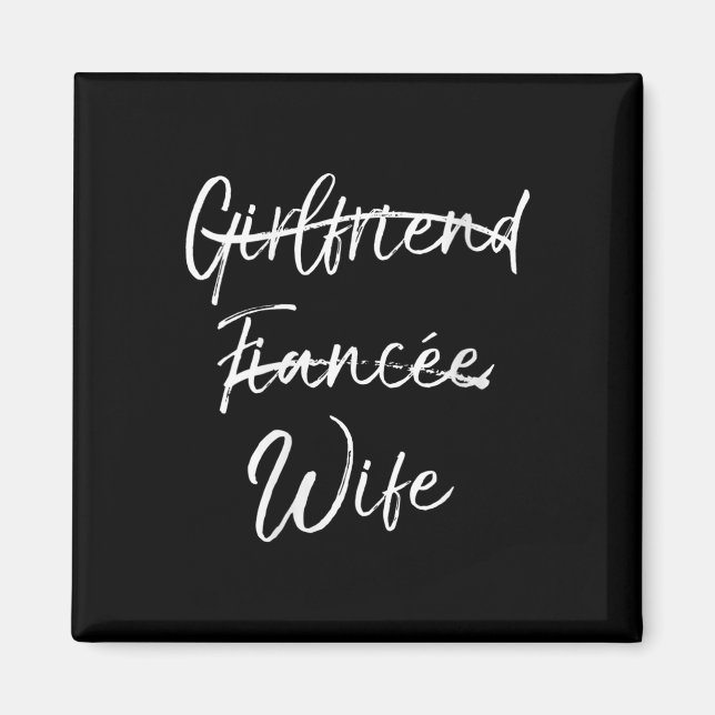 Womens Cute Wedding Gift Not Girlfriend Fiancée Ma Magnet (Front)
