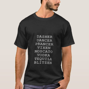 Womens Dasher Dancer Prancer Vixen Moscato Vodka T T-Shirt