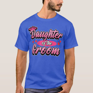 Womens Daughter of the groom  T-Shirt
