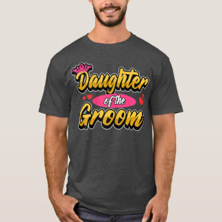 Womens Daughter of the groom  T-Shirt