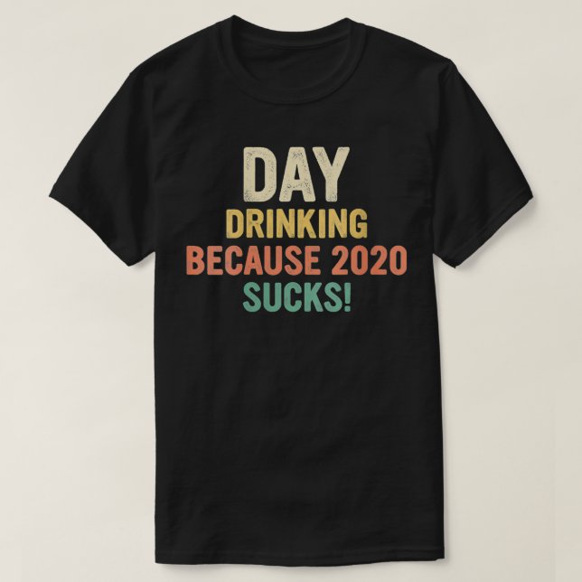 Womens Day Drinking Because 2020 Sucks VNeck4  T-Shirt (Design Front)