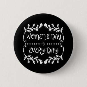 Women's Day Everyday 6 Cm Round Badge