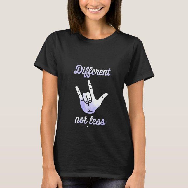 Womens Deaf Awareness Different Deafness Hearing L T-Shirt (Front)