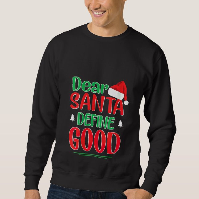 Womens Dear Santa Define Good Christmas I Can Expl Sweatshirt (Front)