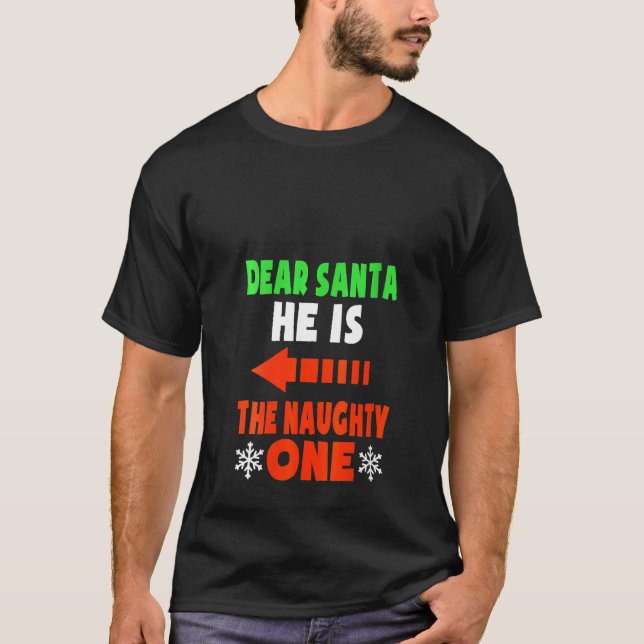 Womens Dear Santa He Is The Naughty One Funny Coup T-Shirt (Front)