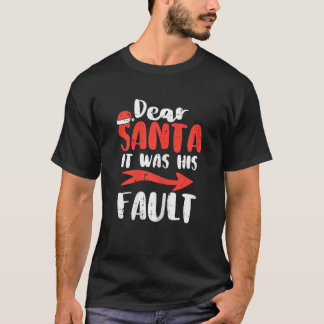 Womens Dear Santa It Was His Fault Xmas Couples Ch T-Shirt