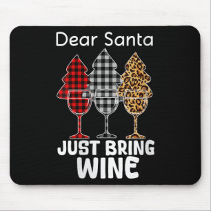 Womens Dear Santa Just Bring Wine Christmas Wine H Mouse Pad