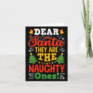 Womens Dear Santa The Naughty Ones Funny Christmas Card