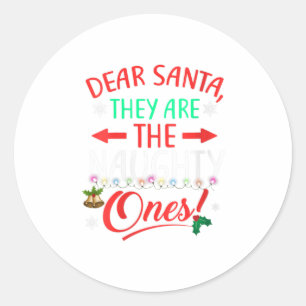 Womens Dear Santa They Are Naughty Fu Classic Round Sticker
