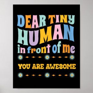 Womens _dear Tiny Human In Front Of Me Teacher Quo Poster