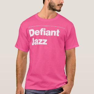 Womens Defiant Jazz Music Dance Experience Retro T-Shirt