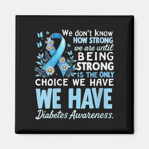 Womens Diabetes Awareness We Dont Know How Strong  Magnet