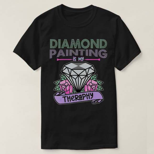 Womens Diamond Painting is my Therapy Diamond Pain T-Shirt (Design Front)