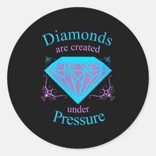Womens Diamonds Are D Under Pressure - Motivationa Classic Round Sticker