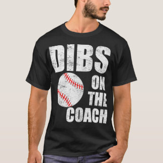 Womens Dibs On The Coach  Funny Baseball Coach  T-Shirt