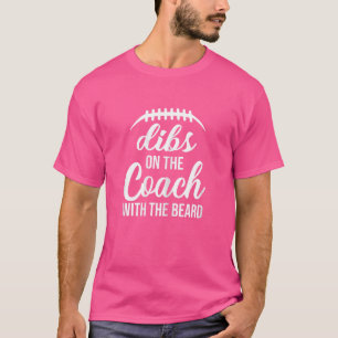 Womens Dibs on The Coach With the beard Football C T-Shirt