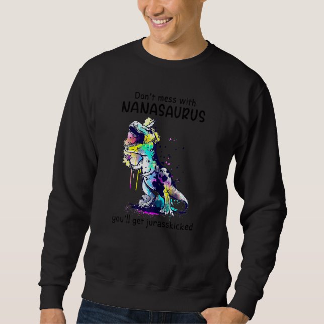 Womens  Dinosaur Dont Mess With Nanasaurus Mother' Sweatshirt (Front)