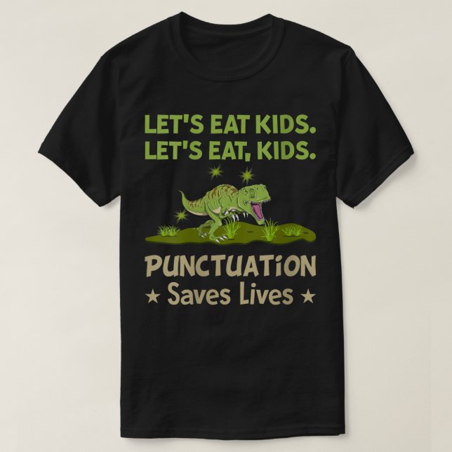 Womens Dinosaur Lets Eat Kids Punctuation Saves Li T-Shirt (Design Front)