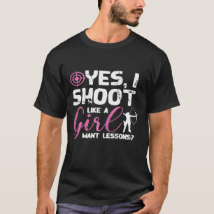 Womens Distressed Yes I Shoot Like A Girl Want Les T-Shirt