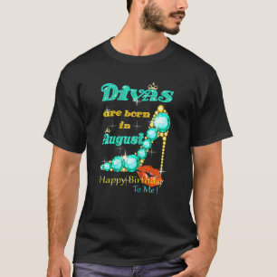 Womens Divas Are Born In August Happy Birthday To T-Shirt