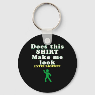 Womens Does This Make Look Intelligent Funny Key Ring