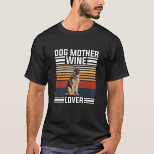 Womens Dog Mother German Shepherd Wine Lover Retro T-Shirt