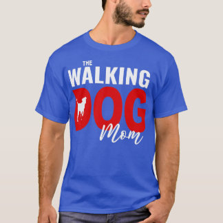 Womens Dog Owner Funny gift dog lover  Walking Dog T-Shirt