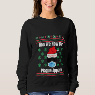 Womens Don We Now Our Plague Apparel Ugly Christma Sweatshirt